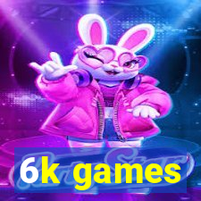 6k games